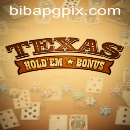 A Experiência Empolgante de Texas Hold'em Bonus: Um Guia Completo com BibaPG